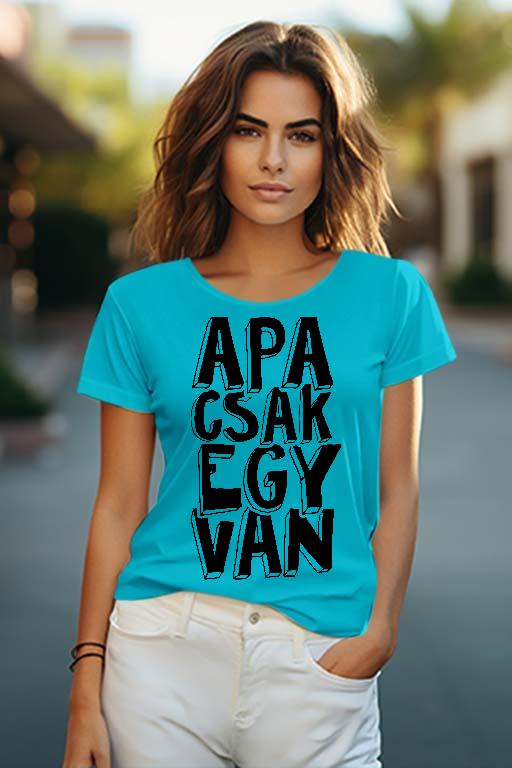 Apa csak egy van - Apa Női O-nyakú Póló