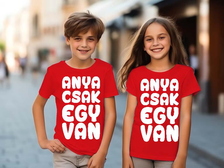 Anya csak egy van - Anya Gyerek Környakú Póló