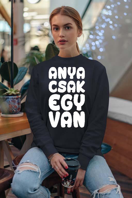 Anya csak egy van - Anya Női Pulóver