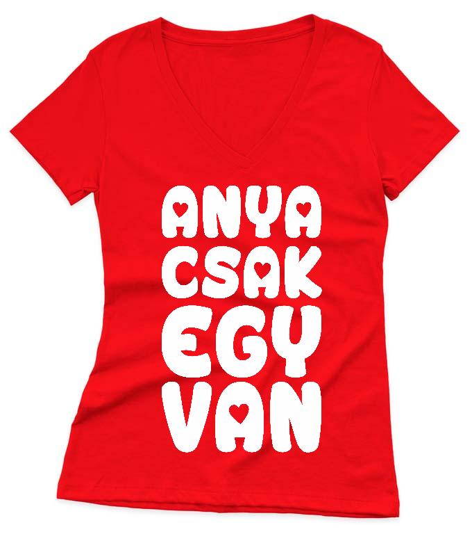 Anya csak egy van - Anya Női V-nyakú Póló