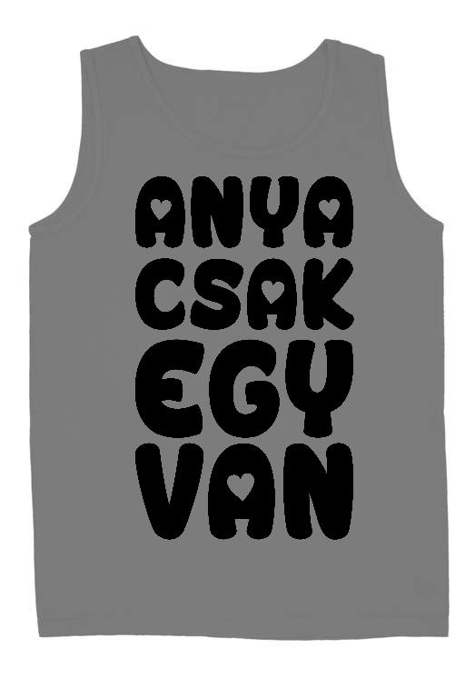 Anya csak egy van - Anya Férfi Ujjatlan