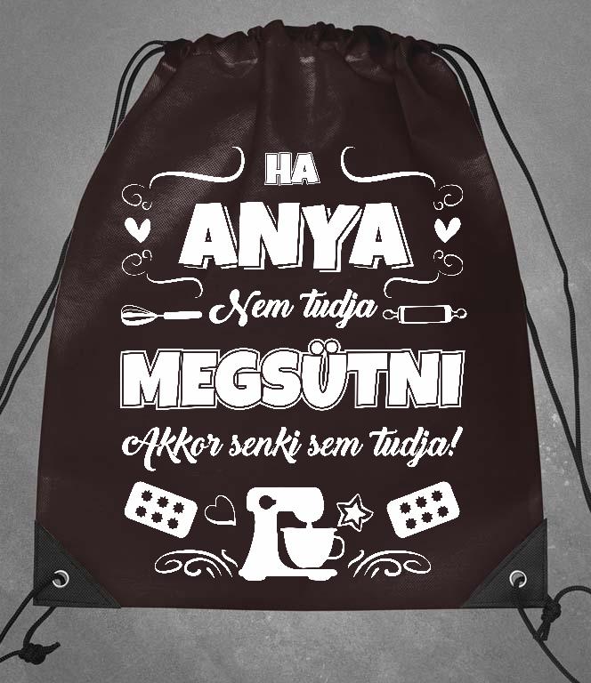 Ha Anya nem tudja megsütni - Anya Tornazsák