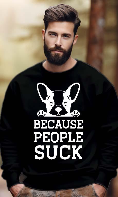 Because People Suck kutyás  - Francia Bulldog Férfi Pulóver