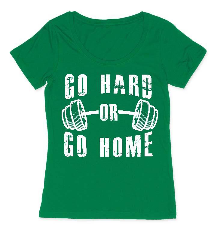 Go Hard or Go Home Fitness - Konditerem, Gym, Fitness Női O-nyakú Póló