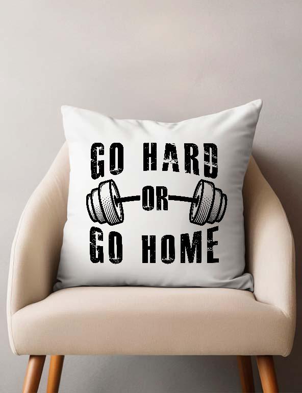 Go Hard or Go Home Fitness - Konditerem, Gym, Fitness Párnahuzat