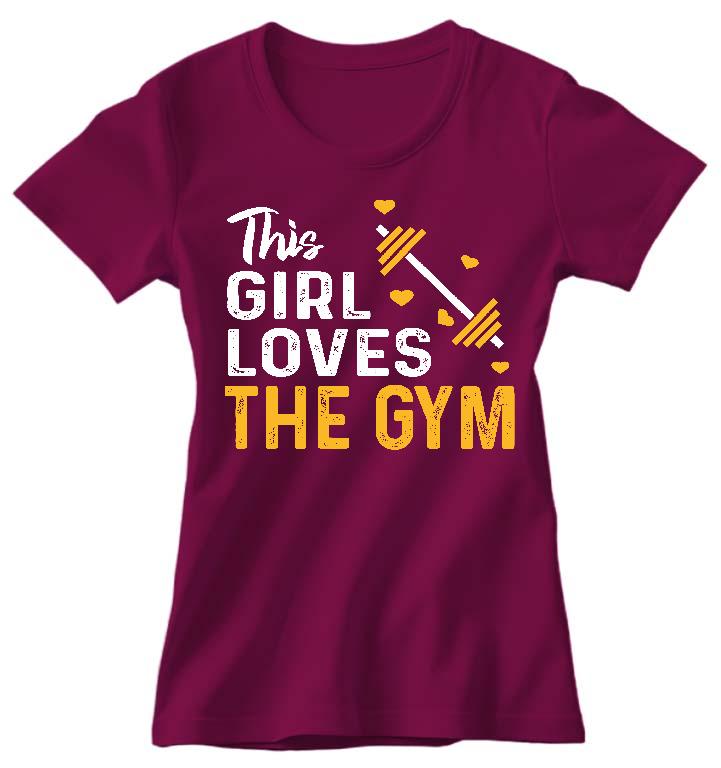 This Girl Loves The GYM Fitness - Konditerem, Gym, Fitness Női Környakú Póló