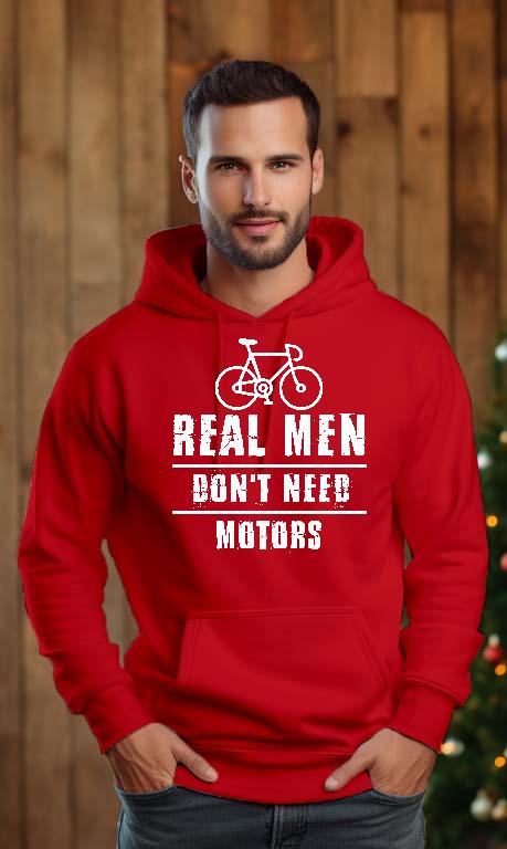 Real Men Dont Need Motors Biciklis - Biciklis Férfi Kapucnis Pulóver