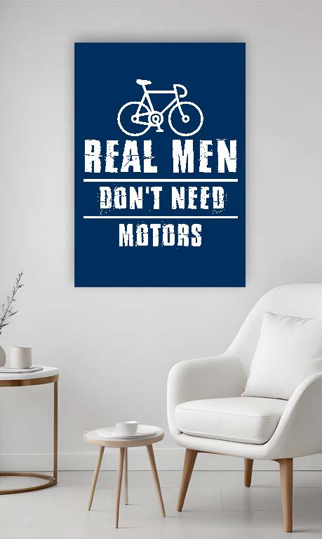 Real Men Dont Need Motors Biciklis - Biciklis Vászonkép