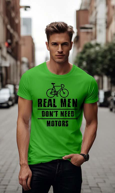 Real Men Dont Need Motors Biciklis - Biciklis Férfi Környakú Póló