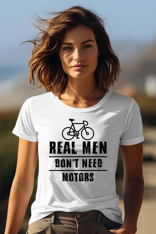 Real Men Dont Need Motors Biciklis - Biciklis Női Prémium Póló