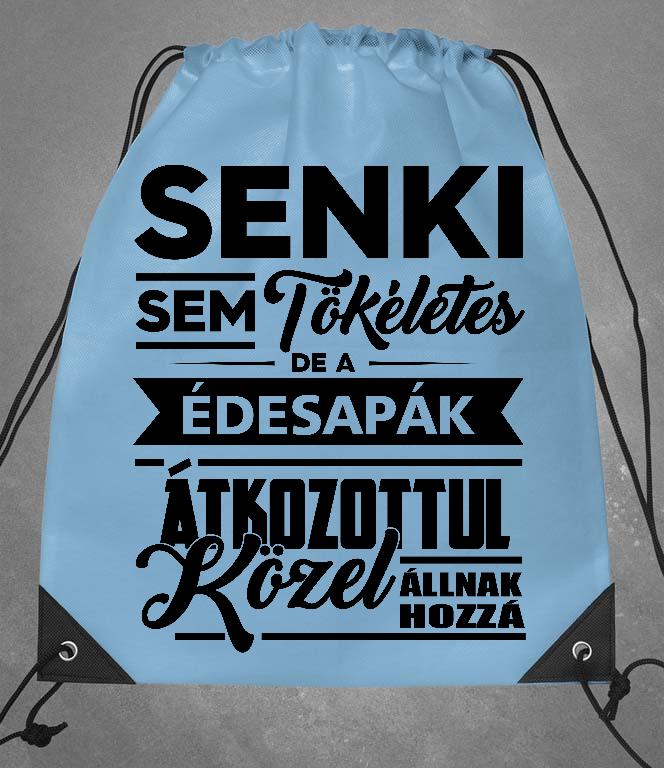 Senki sem Tökéletes de az Édesapa - Apa Tornazsák