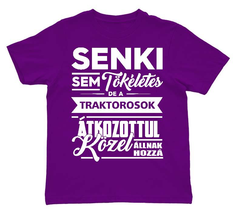 Senki sem tökéletes de a Traktorosok - Traktoros Gyerek Környakú Póló