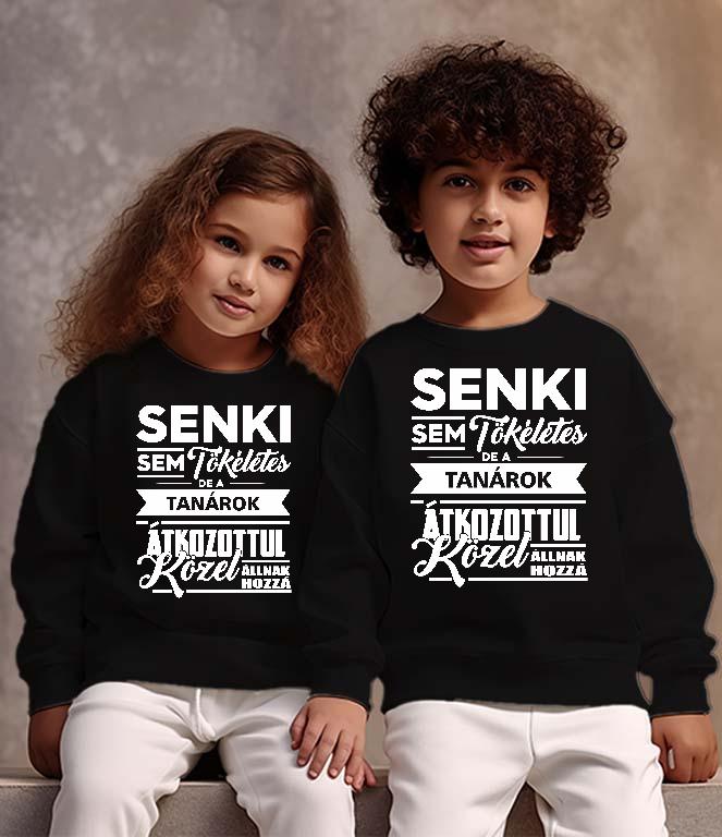 Senki sem tökéletes de a Tanárok - Tanár Gyerek Pulóver