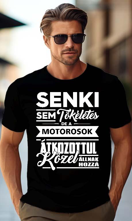 Senki Sem Tökéletes de a Motorosok - Motoros Férfi Prémium Póló