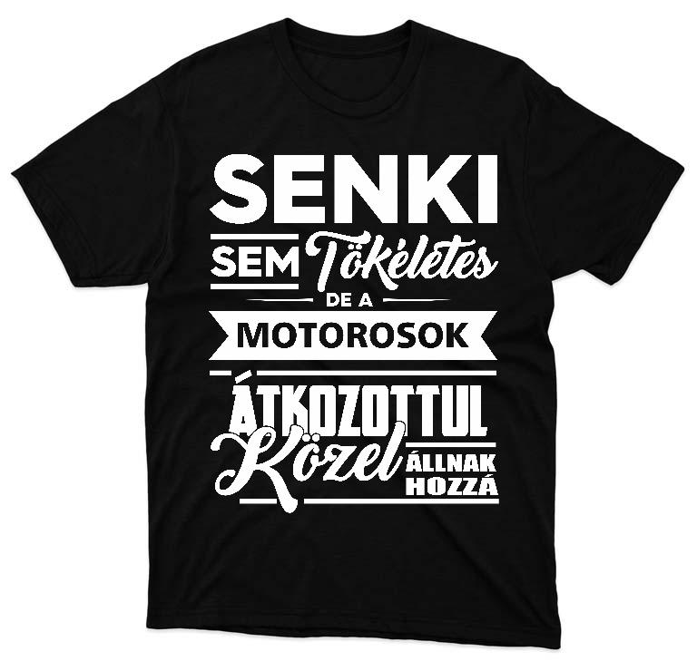 Senki Sem Tökéletes de a Motorosok - Motoros Férfi Prémium Póló