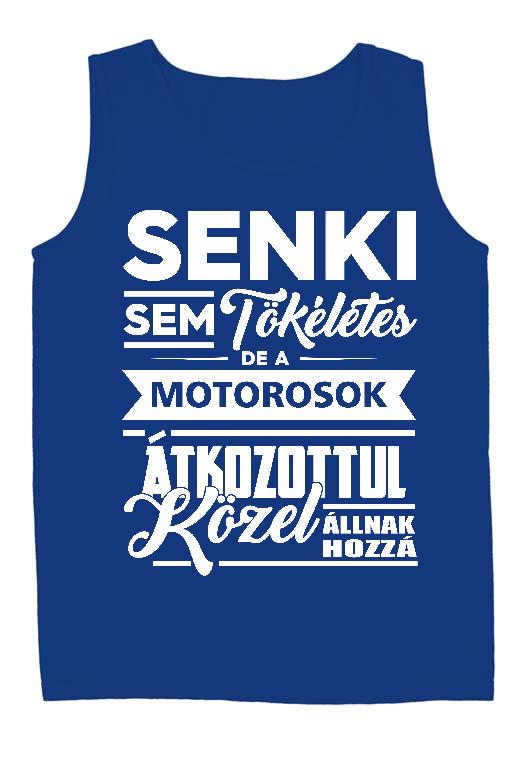 Senki Sem Tökéletes de a Motorosok - Motoros Férfi Ujjatlan