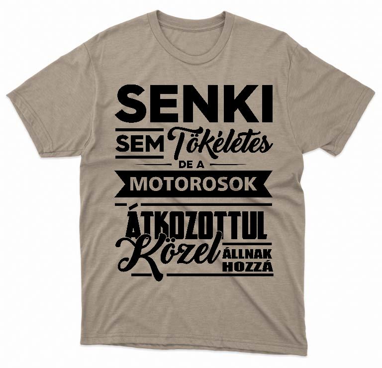 Senki Sem Tökéletes de a Motorosok - Motoros Férfi Környakú Póló