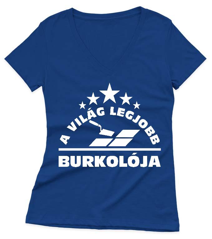 A Világ Legjobb Burkolója - Burkoló Női V-nyakú Póló