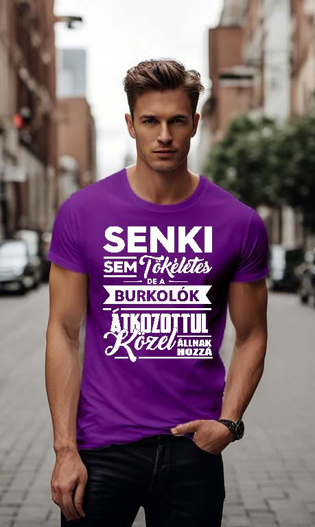 Senki sem Tökéletes de a Burkolók - Burkoló Férfi Környakú Póló