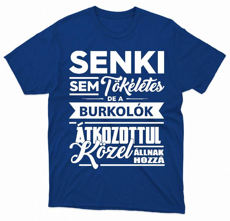 Senki sem Tökéletes de a Burkolók - Burkoló Férfi Prémium Póló