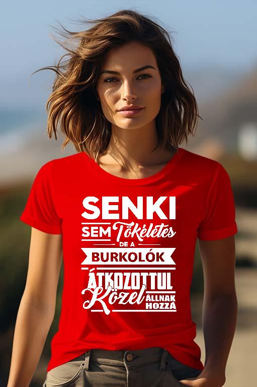 Senki sem Tökéletes de a Burkolók - Burkoló Női Prémium Póló