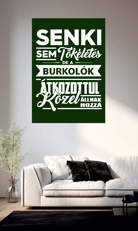 Senki sem Tökéletes de a Burkolók - Burkoló Poszter