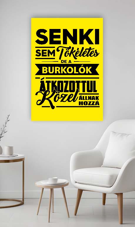 Senki sem Tökéletes de a Burkolók - Burkoló Vászonkép