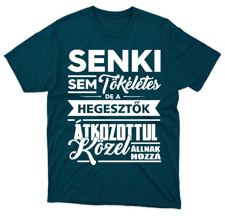 Senki sem tökéletes de a Hegesztők - Hegesztő Férfi Környakú Póló