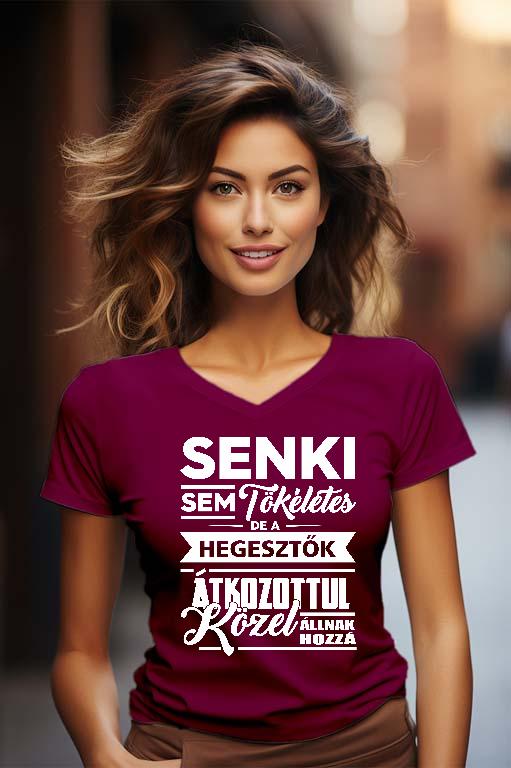 Senki sem tökéletes de a Hegesztők - Hegesztő Női V-nyakú Póló