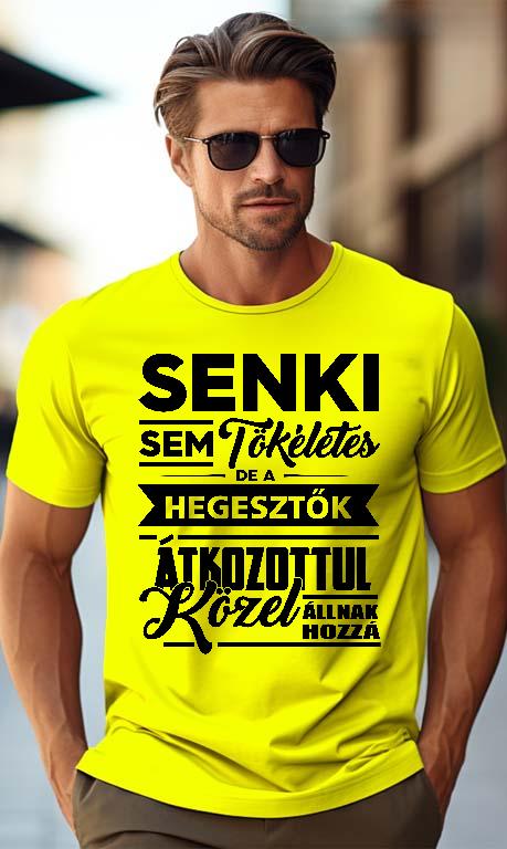 Senki sem tökéletes de a Hegesztők - Hegesztő Férfi Prémium Póló