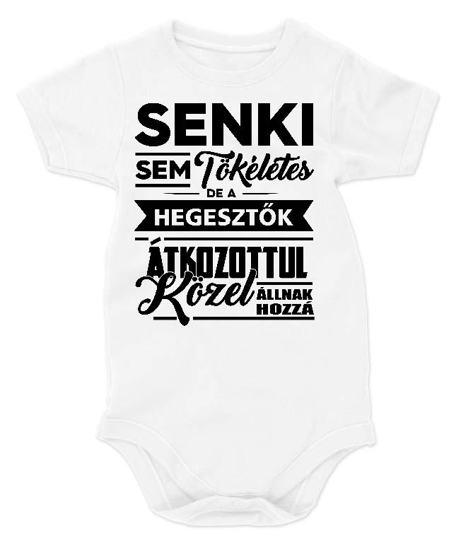 Senki sem tökéletes de a Hegesztők - Hegesztő Gyerek Body