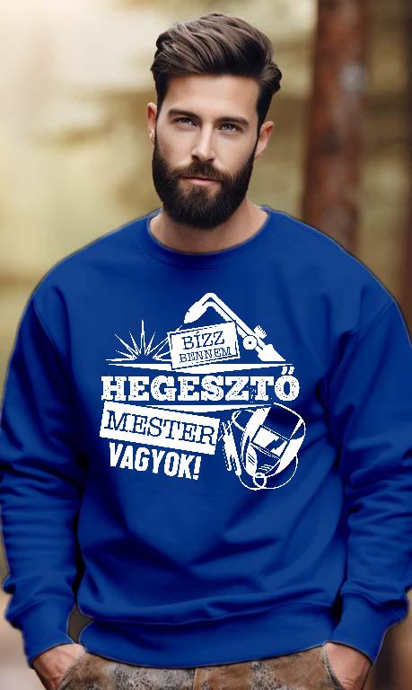 Hegesztő Mester vagyok - Hegesztő Férfi Pulóver