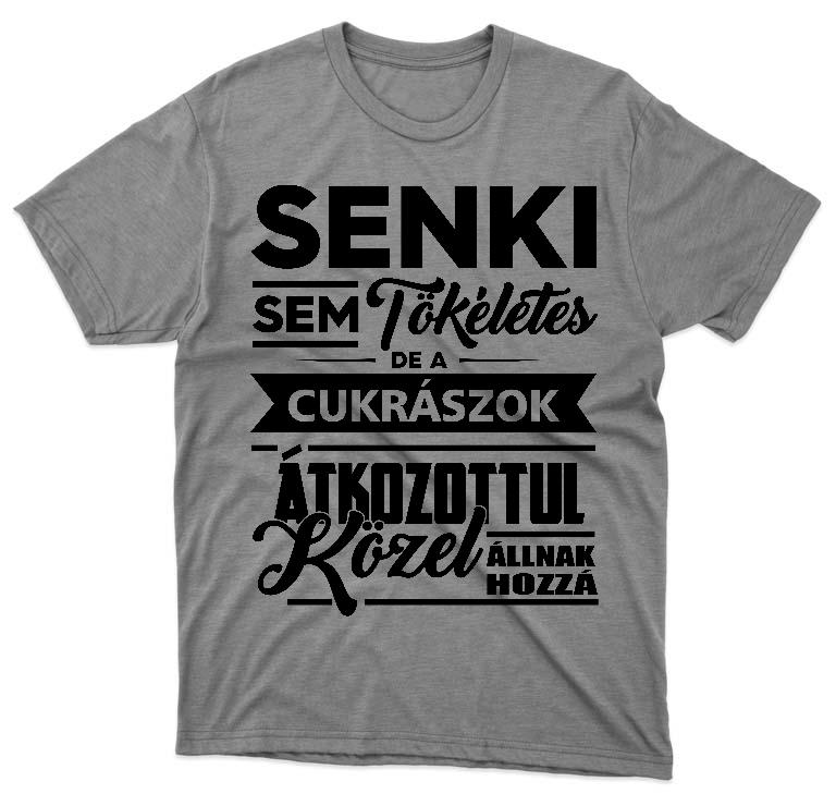 Senki sem tökéletes de a Cukrászok - Cukrász Férfi Prémium Póló