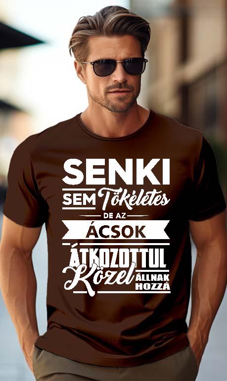 Senki sem Tökéletes, de az Ács - Ács Férfi Prémium Póló