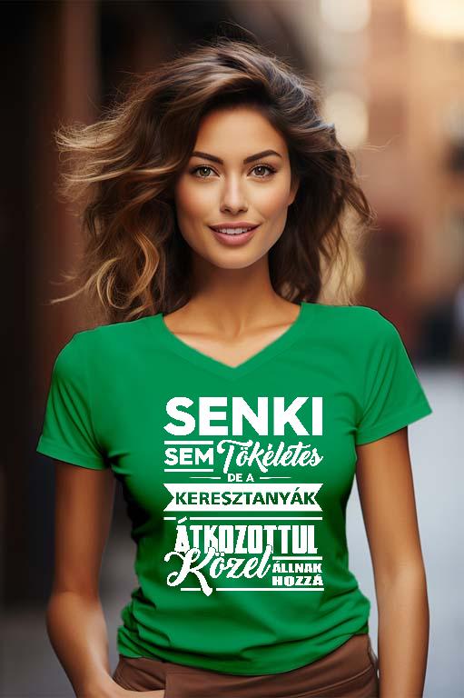 Senki sem tökéletes de a Keresztanyák - Keresztanya Női V-nyakú Póló