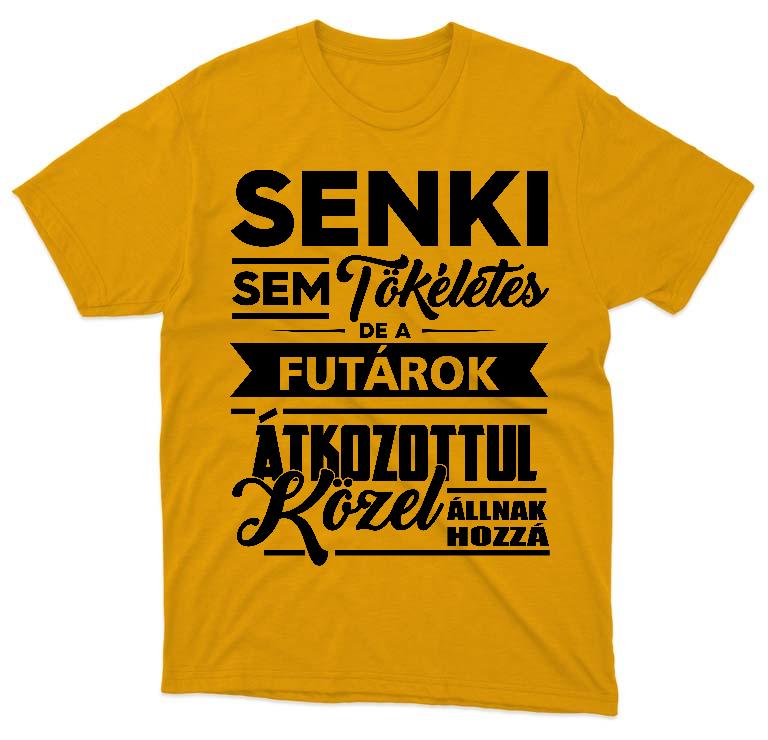 Senki sem tökéletes de a Futárok - Futár Férfi Környakú Póló