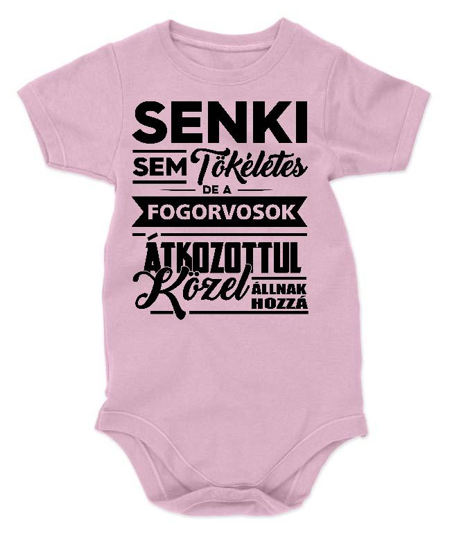 Senki sem tökéletes de a Fogorvosok - Fogorvos Gyerek Body