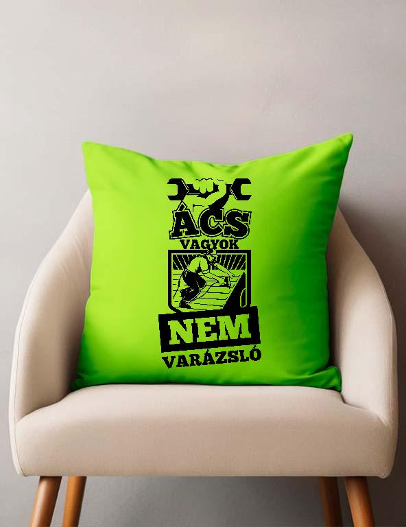 Ács Vagyok Nem Varázsló - Ács Párnahuzat