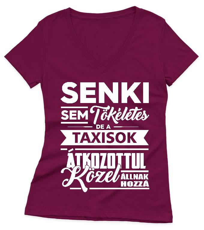 Senki sem tökéletes de a Taxisok - Taxis Női V-nyakú Póló