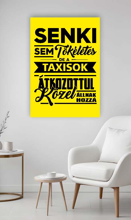 Senki sem tökéletes de a Taxisok - Taxis Vászonkép