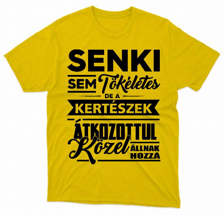 Senki sem tökéletes de a Kertészek - Kertész Férfi Környakú Póló