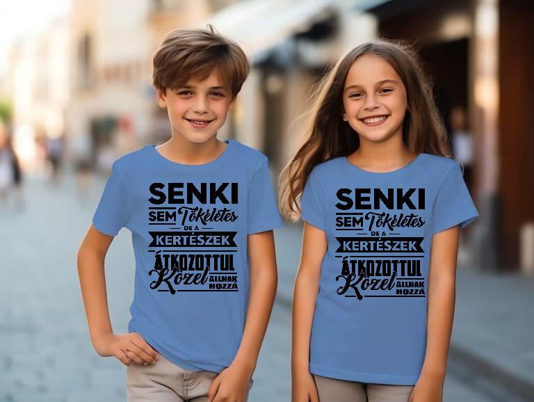 Senki sem tökéletes de a Kertészek - Kertész Gyerek Környakú Póló