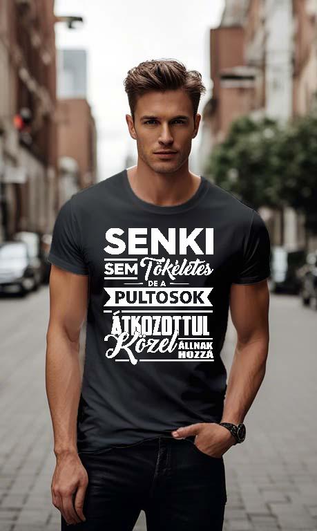 Senki sem tökéletes de a Pultosok - Pultos Férfi Környakú Póló