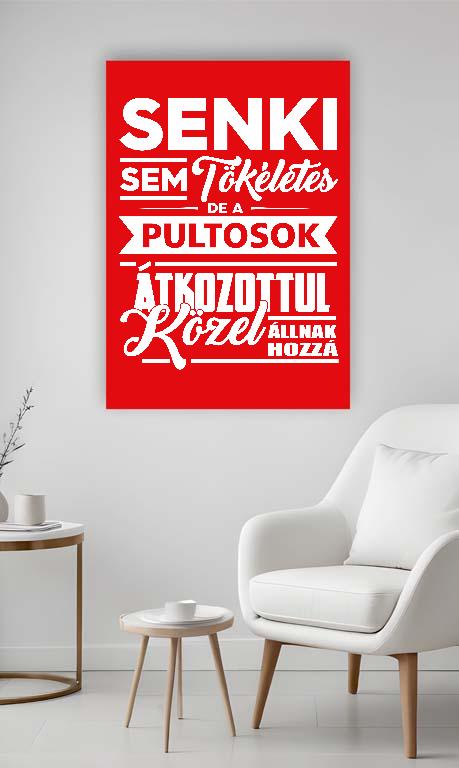 Senki sem tökéletes de a Pultosok - Pultos Vászonkép