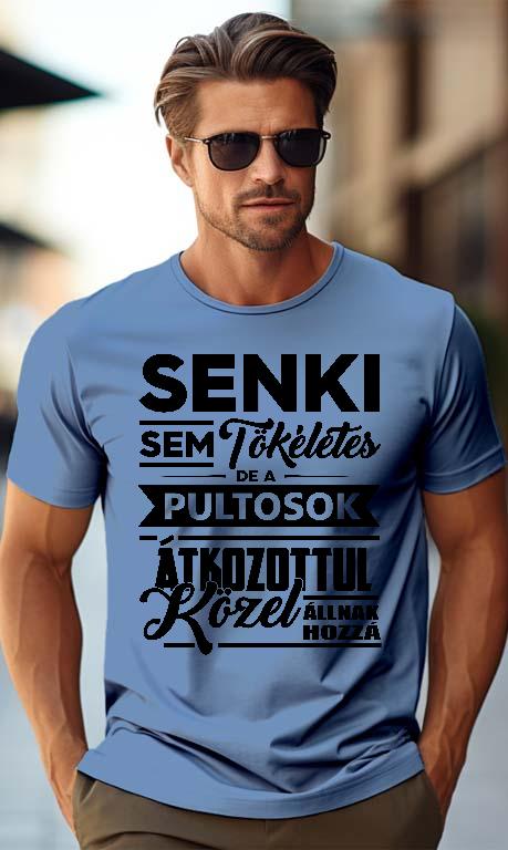 Senki sem tökéletes de a Pultosok - Pultos Férfi Prémium Póló