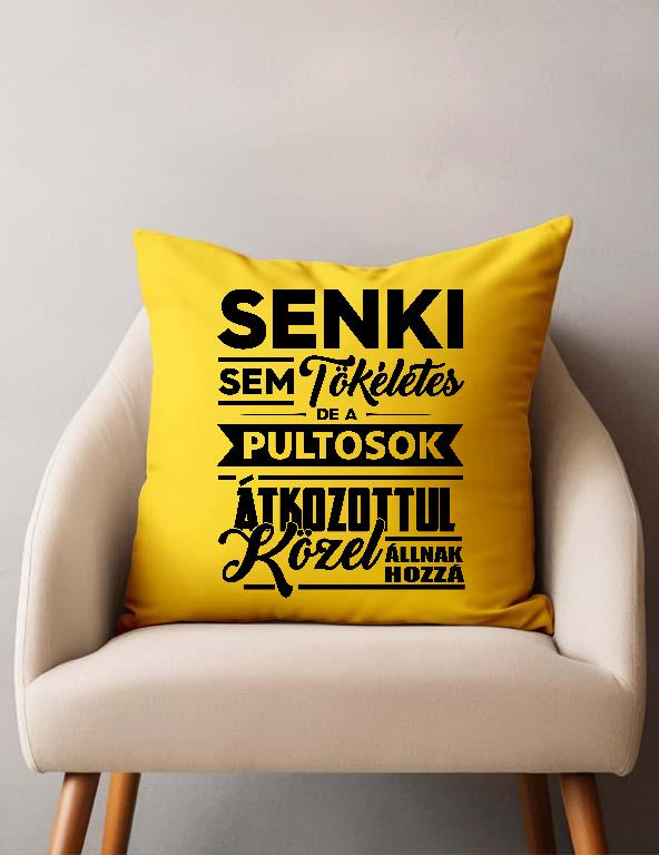 Senki sem tökéletes de a Pultosok - Pultos Párnahuzat