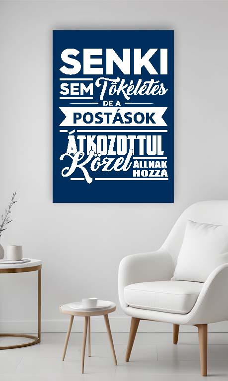 Senki sem tökéletes de a Postások - Postás Vászonkép