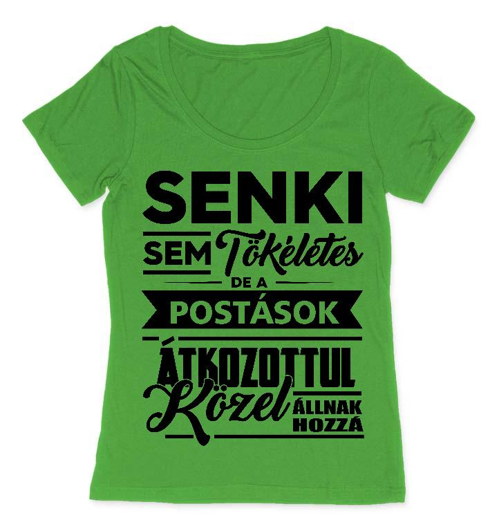 Senki sem tökéletes de a Postások - Postás Női O-nyakú Póló