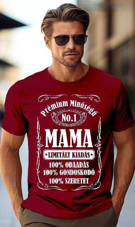 Prémium minőségű Mama  - Mama Férfi Prémium Póló