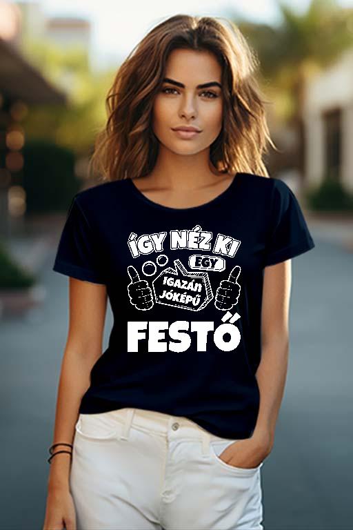 Igazán Jóképű Festő  - Festő Női O-nyakú Póló